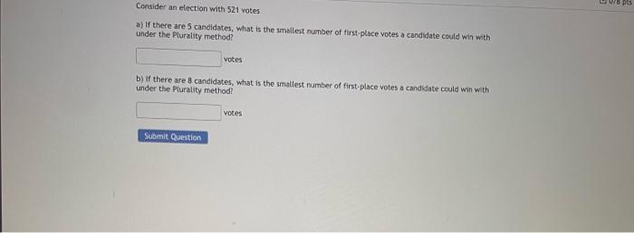 Solved Consider An Election With 521 Votes O Pts A) If There | Chegg.com