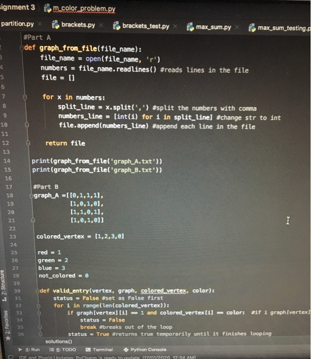 signment 3 fom_color_problem.py partition.py _ brackets.py x brackets_test.py x max_sum.py x Pomax_sum_testing. #Part A def g