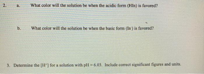 Solved 2. a. What color will the solution be when the acidic | Chegg.com