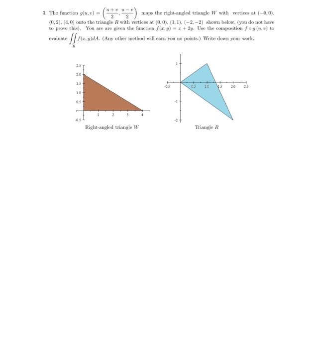 Solved u + v u v maps the right-angled triangle W with | Chegg.com