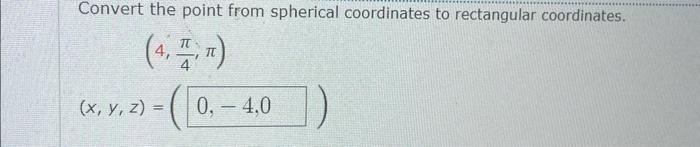 Solved Convert the point from spherical coordinates to | Chegg.com