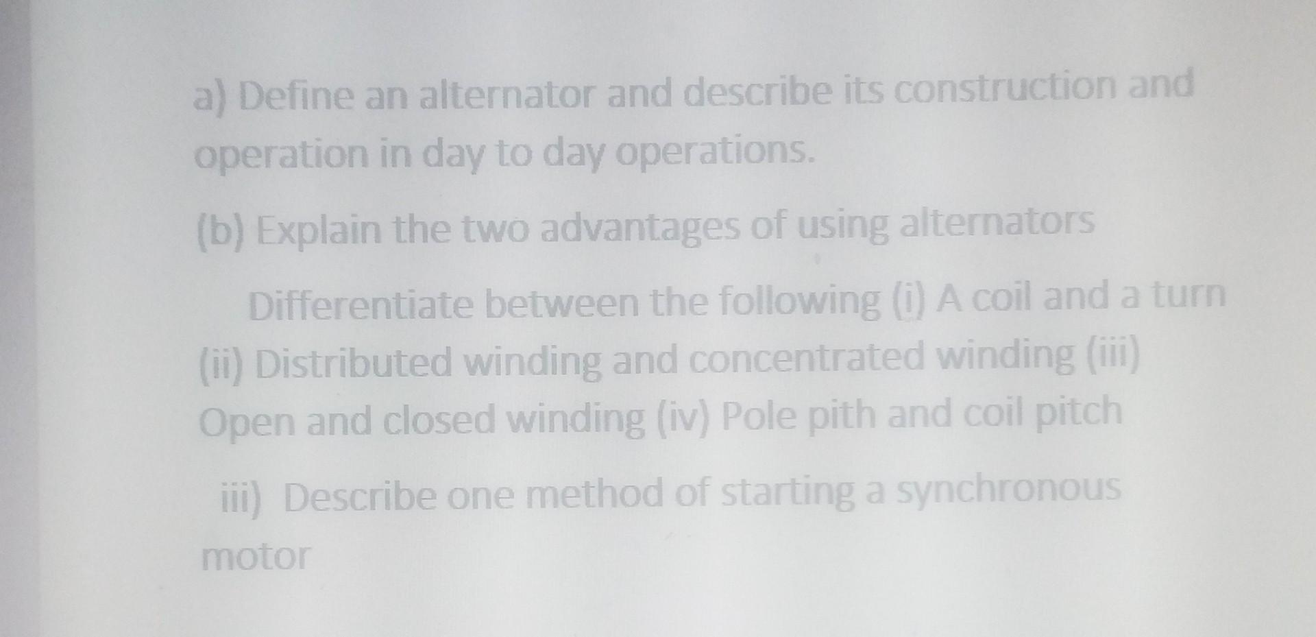 Solved a) Define an alternator and describe its construction