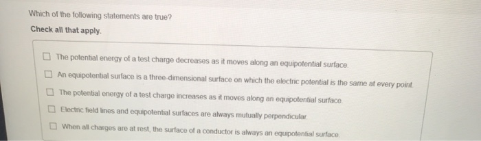 Which Of The Following Statements Is True About Potential Energy Solved Which of the following statements are true? Check all | Chegg.com