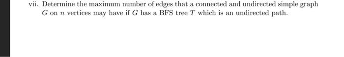 Solved vii. Determine the maximum number of edges that a | Chegg.com