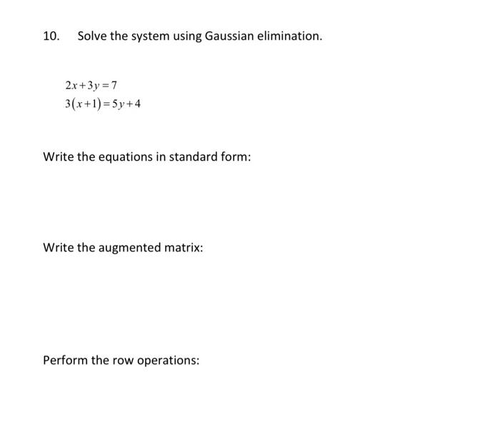 Solved 10. Solve The System Using Gaussian Elimination. 2x + | Chegg.com