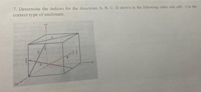 [Solved]: 7. Determine The Indices For The Directions A, B.