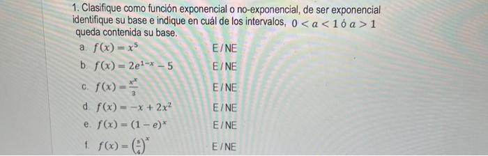 1. Clasifique como función exponencial o no-exponencial, de ser exponencial identifique su base e indique en cuál de los inte