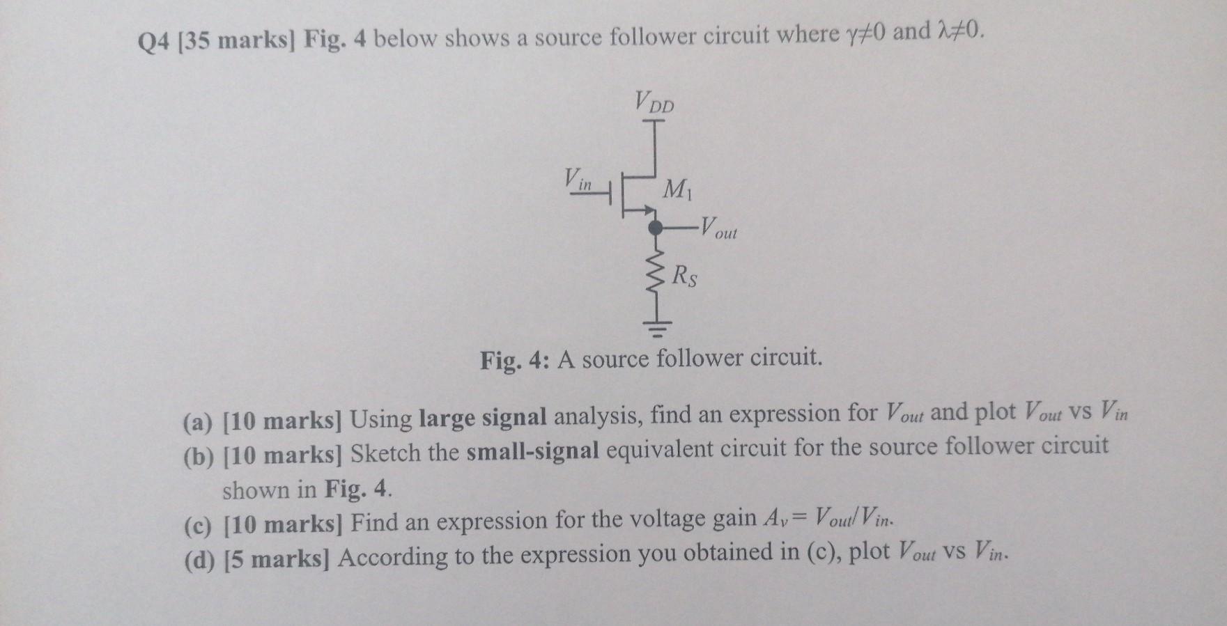 Solved Q4 [35 marks] Fig. 4 below shows a source follower | Chegg.com