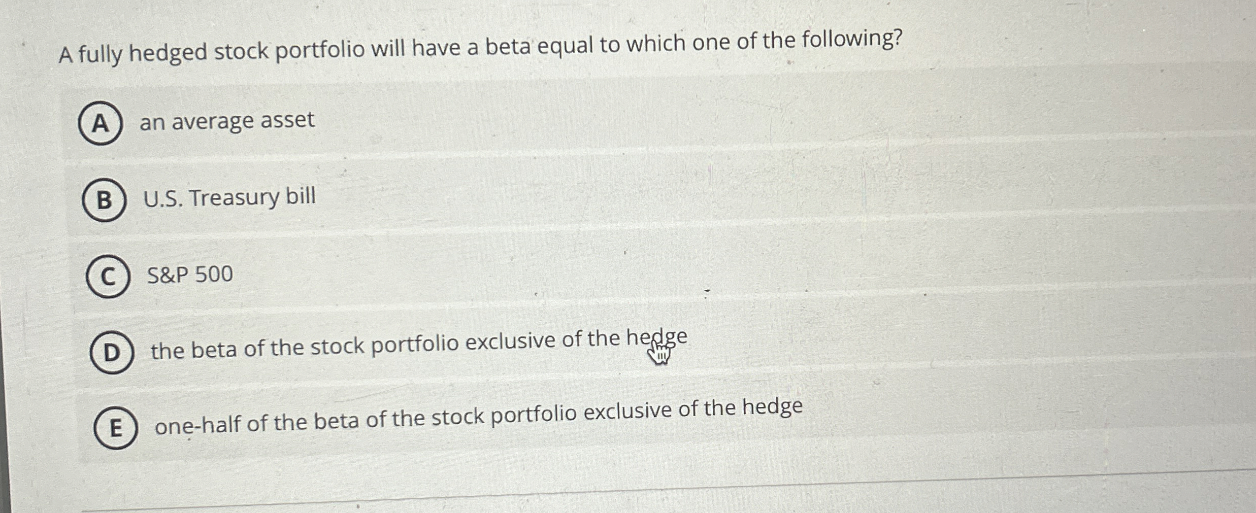 Solved A fully hedged stock portfolio will have a beta equal | Chegg.com