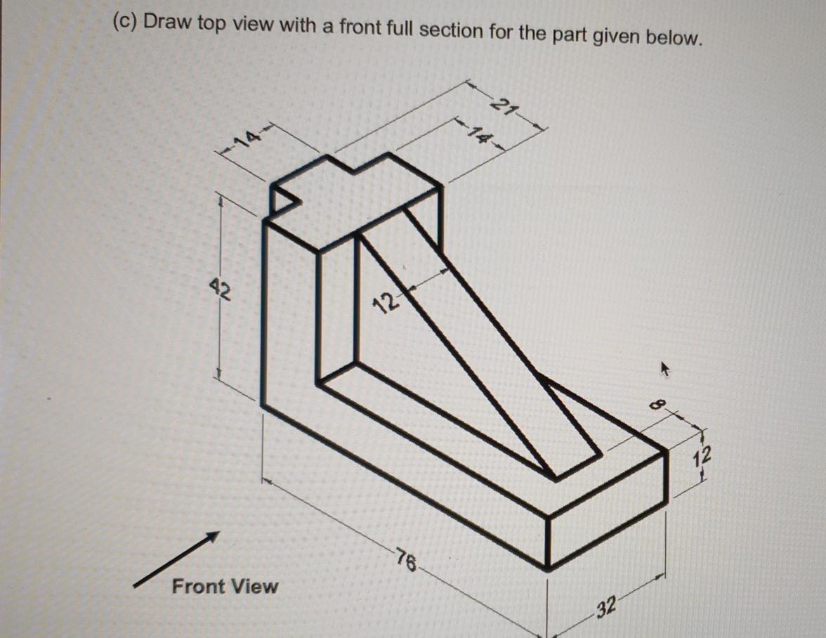 Solved (a) Draw front and top view and section A-A for the | Chegg.com