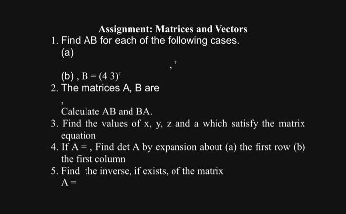 Assignment: Matrices and Vectors 1. Find AB for each | Chegg.com