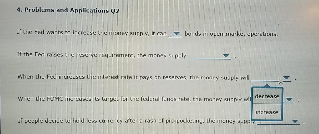 Solved 4. Problems and Applications Q2 If the Fed wants to | Chegg.com