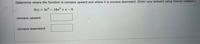 Solved Determine where the function is concave upward and | Chegg.com