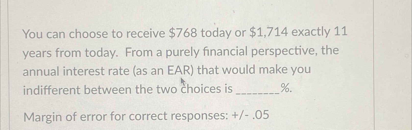 Solved You can choose to receive $768 ﻿today or $1,714 | Chegg.com