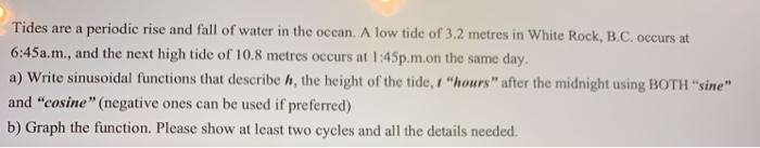 Solved Tides are a periodic rise and fall of water in the | Chegg.com