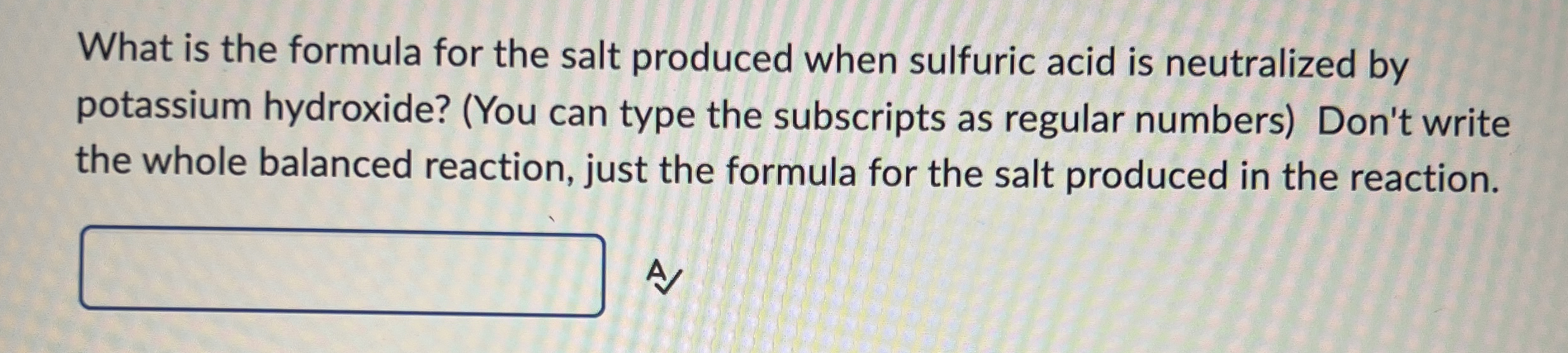 Solved What is the formula for the salt produced when | Chegg.com
