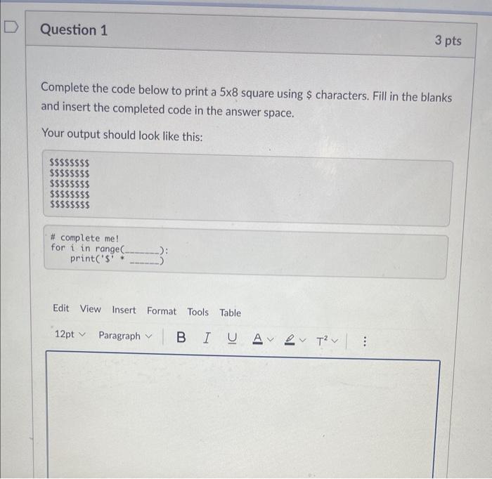 Solved Complete the code below to print a 5×8 square using $ | Chegg.com