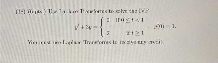 Solved 18 6 Pts Use Laplace Transforms To Solve The Ivp