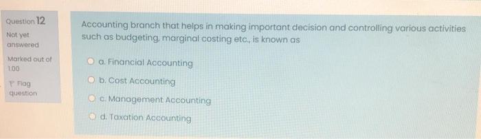 Solved Question 12 Not yet answered Accounting branch that | Chegg.com