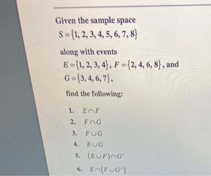 Solved Given The Sample Space S={1, 2, 3, 4, 5, 6, 7, 8} | Chegg.com