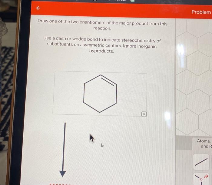 Solved Problem Draw one of the two enantiomers of the major