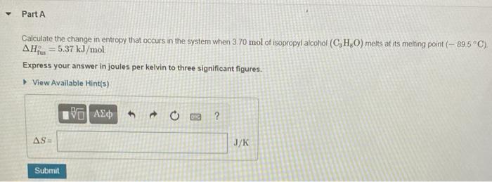 Solved Part A Calculate the change in entropy that occurs in | Chegg.com
