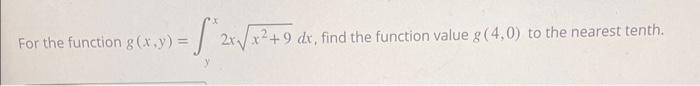 Solved For The Function G X Y ∫yx2xx2 9dx Find The