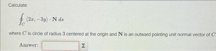 Solved Calculate ∮c 2x−3y ⋅nds Where C Is Circle Of Radius 6105