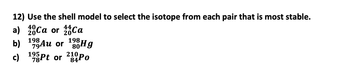 Solved Use the shell model to ﻿select the isotope from each | Chegg.com