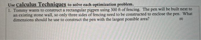 Solved Use Calculus Techniques to solve each optimization | Chegg.com