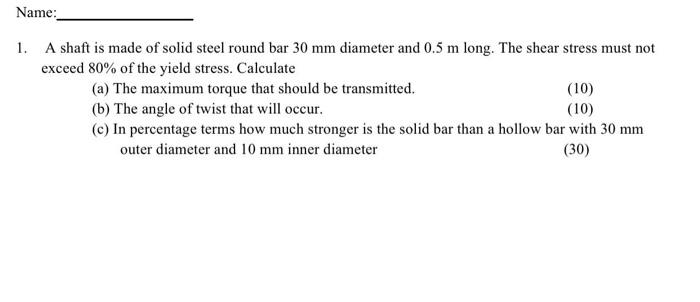 Solved Name: 1. A shaft is made of solid steel round bar 30 | Chegg.com