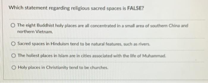 Solved Which Statement Regarding Religious Sacred Spaces Is | Chegg.com