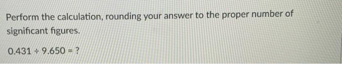 Solved Perform The Calculation, Rounding Your Answer To The | Chegg.com