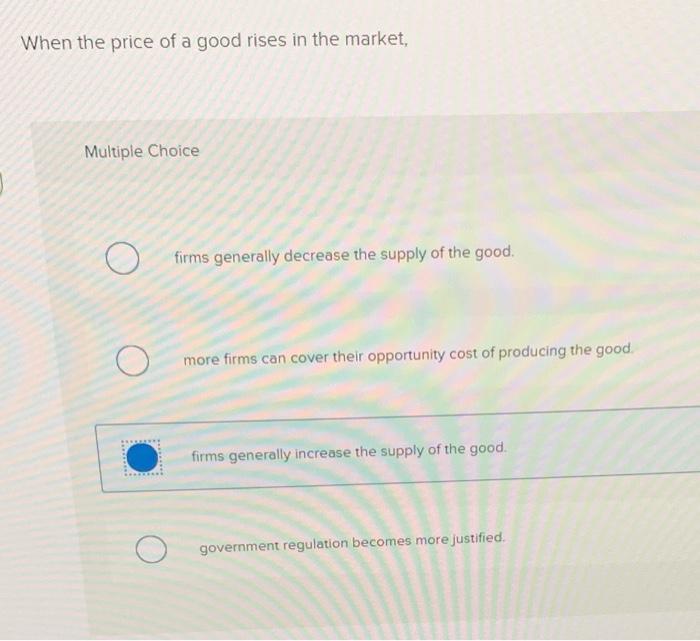 Solved When the price of a good rises in the market, | Chegg.com