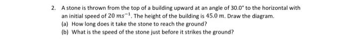 Solved 2. A stone is thrown from the top of a building | Chegg.com