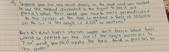 Solved 9.) Suppose your car was mired deeply in the mud and | Chegg.com