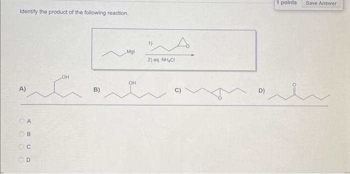 Solved Identify The Product Of The Following Reaction. A) B) | Chegg.com