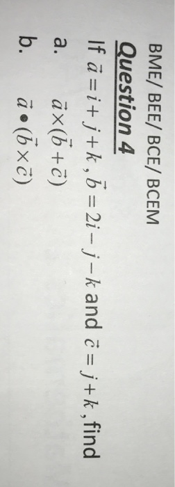 Solved Bme Bee e em Question 4 If A I J K B 2i Chegg Com