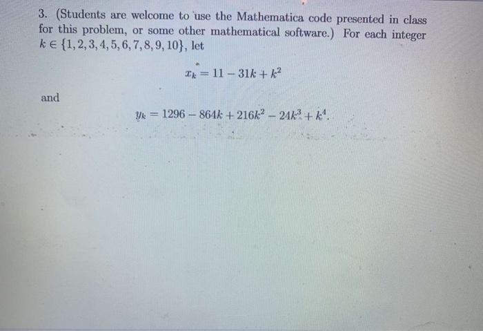 Solved 3. (Students are welcome to use the Mathematica code | Chegg.com