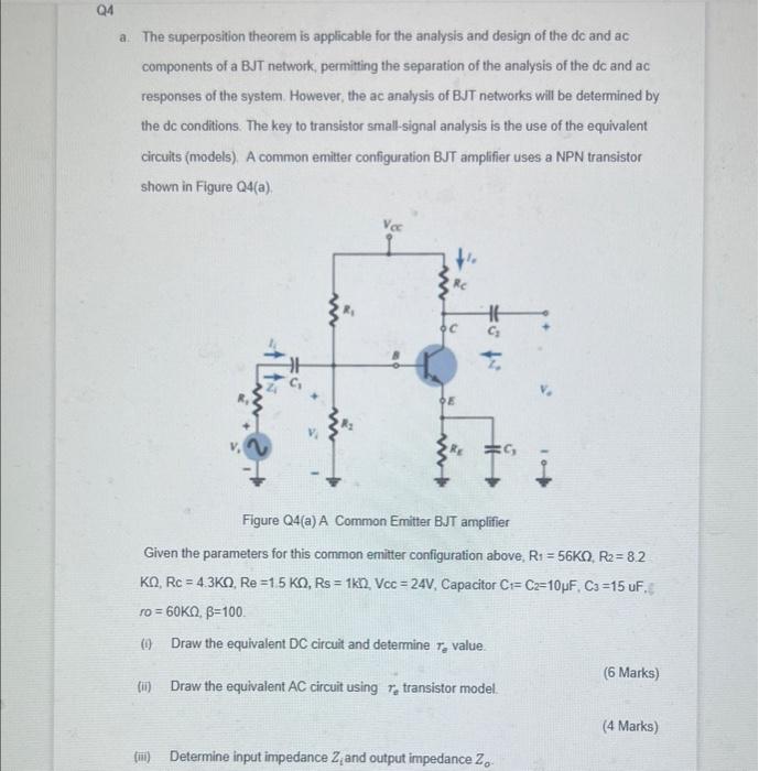 a. The superposition theorem is applicable for the analysis and design of the dc and ac components of a BJT network, permitti