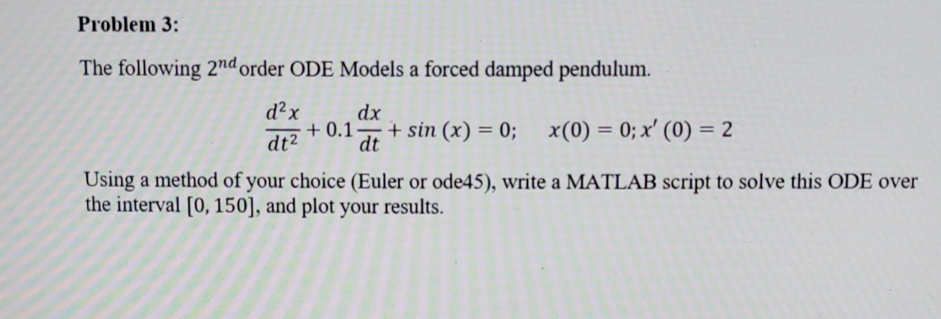 Solved The following 2nd order ODE Models a forced damped | Chegg.com