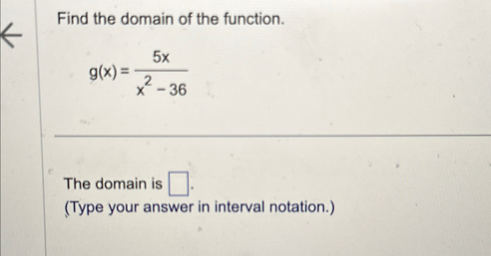 Solved Find The Domain Of The Function G X 5xx2 36the