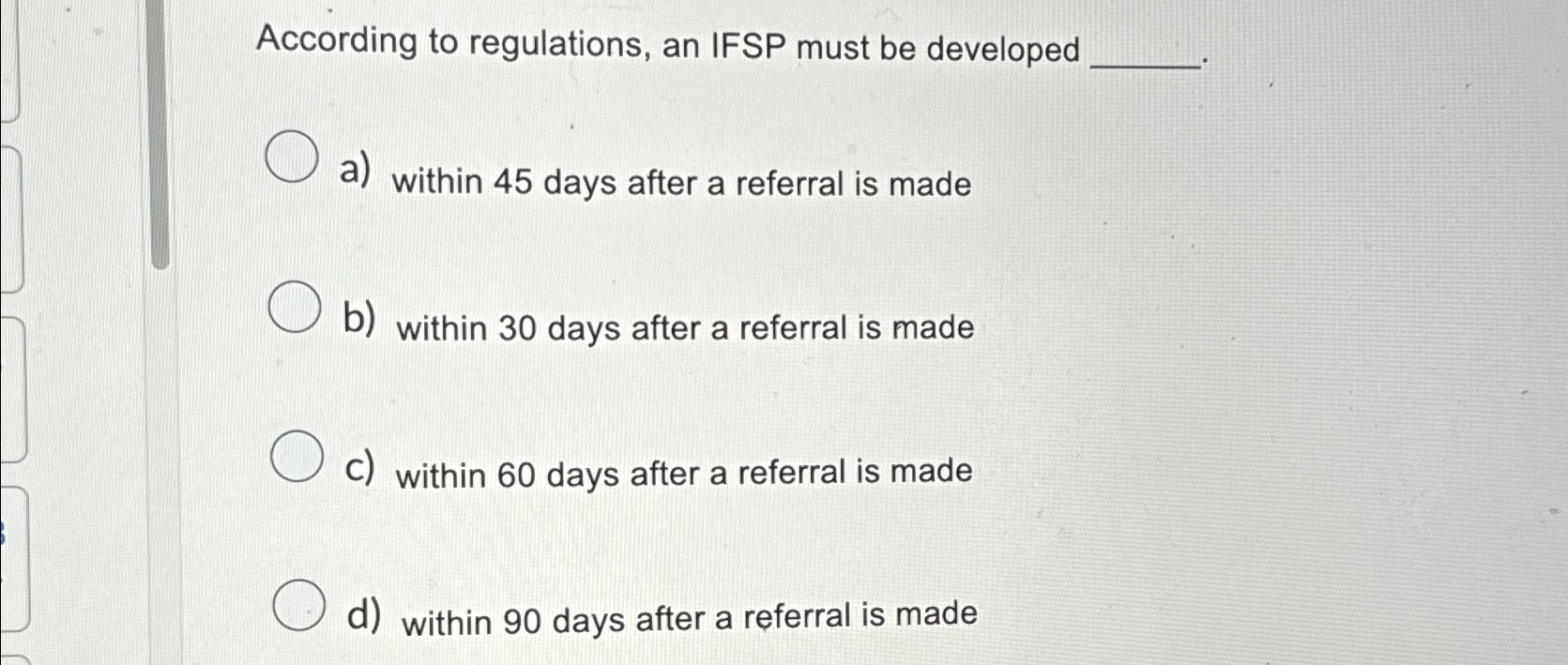 Solved According to regulations, an IFSP must be developeda) | Chegg.com