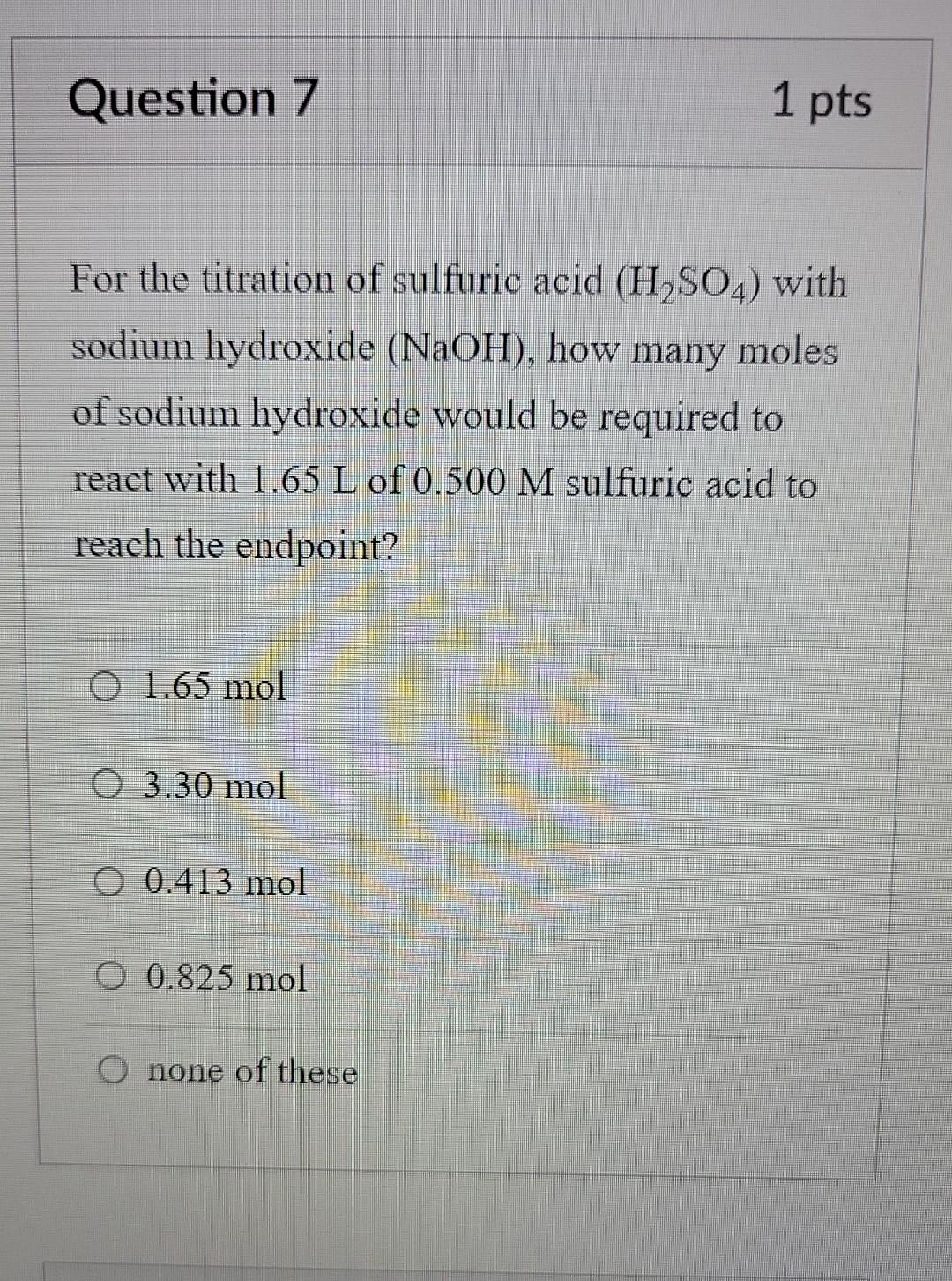 Solved Question 7 1 pts For the titration of sulfuric acid