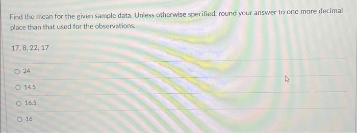 Solved Find the mean for the given sample data. Unless | Chegg.com