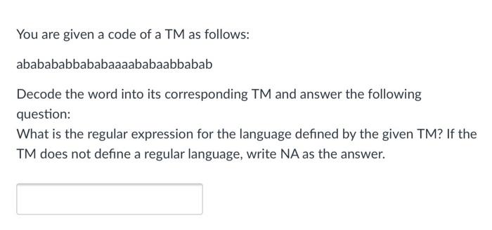 Solved You are given a code of a TM as follows: | Chegg.com