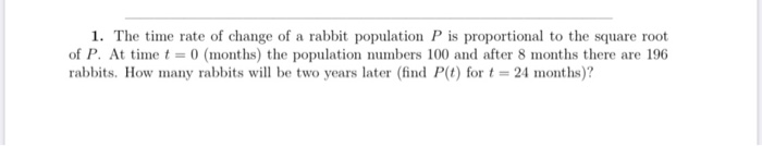 Solved 1. The time rate of change of a rabbit population P | Chegg.com