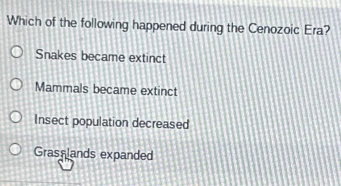 Solved Which of the following happened during the Cenozoic | Chegg.com