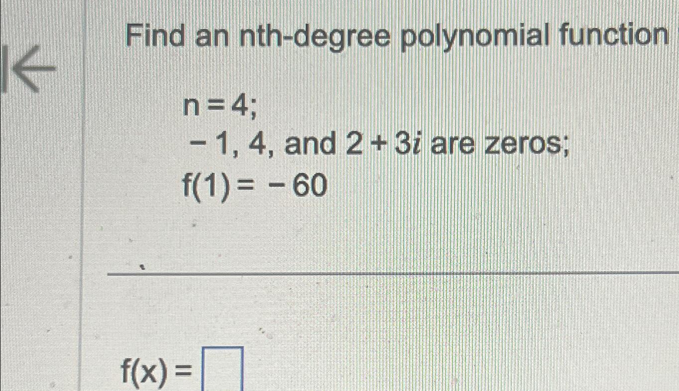 Solved Find an nth-degree polynomial functionn=4-1,4, ﻿and | Chegg.com