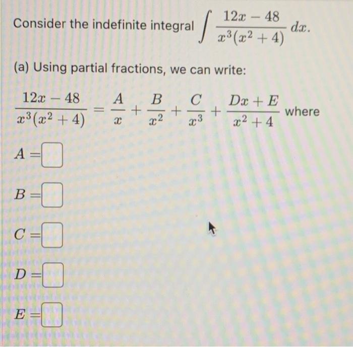 solved-consider-the-indefinite-integral-x3-x2-4-12x-48dx-chegg